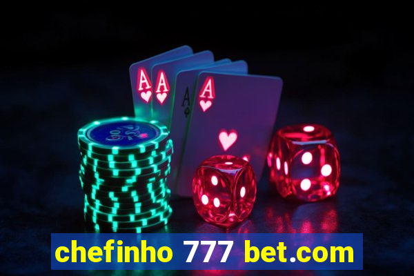 chefinho 777 bet.com